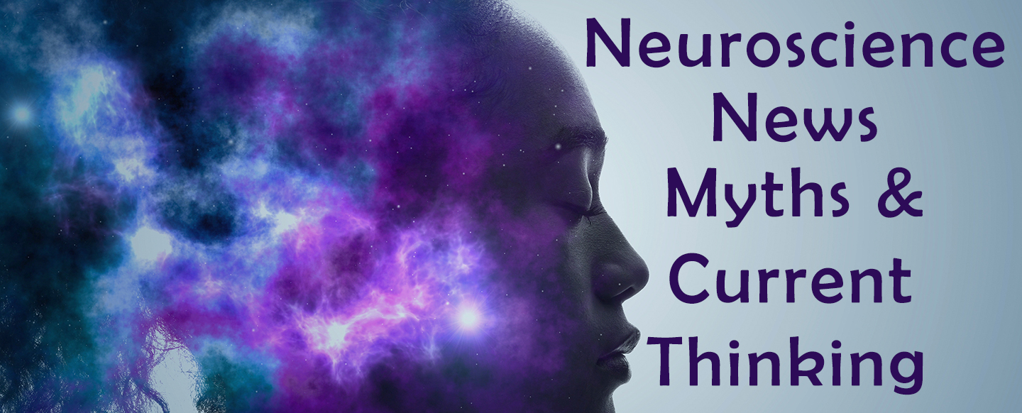 Neuroscience News: Myths & Current Thinking - Emotional Intelligence ...
